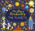 The Story Orchestra: The Planets : Press the note to hear Holst's music Volume 8 (ISBN: 9780711289161)