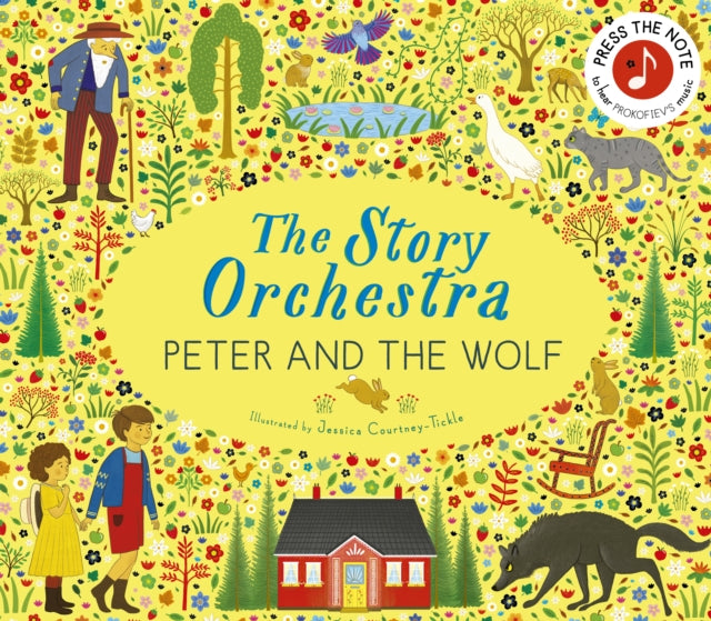 The Story Orchestra: Peter and the Wolf : Press the note to hear Prokofiev's music Volume 9 (ISBN: 9780711294172)