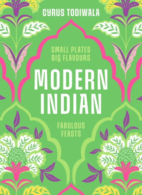 Modern Indian : Small Plates, Big Flavours, Fabulous Feasts (ISBN: 9780711297609)