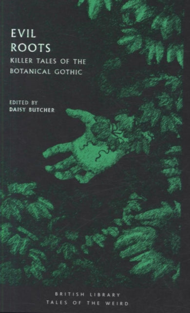 Evil Roots : Killer Tales of the Botanical Gothic (ISBN: 9780712352291)