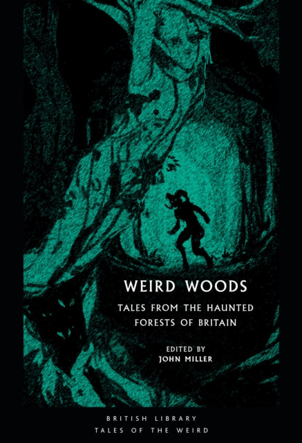 Weird Woods : Tales from the Haunted Forests of Britain (ISBN: 9780712353427)