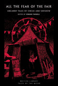 All the Fear of the Fair : Uncanny Tales of Circus and Sideshow (ISBN: 9780712355094)