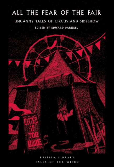 All the Fear of the Fair : Uncanny Tales of Circus and Sideshow (ISBN: 9780712355094)