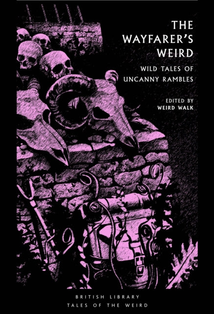 The Wayfarer's Weird : Wild Tales of Uncanny Rambles (ISBN: 9780712355483)
