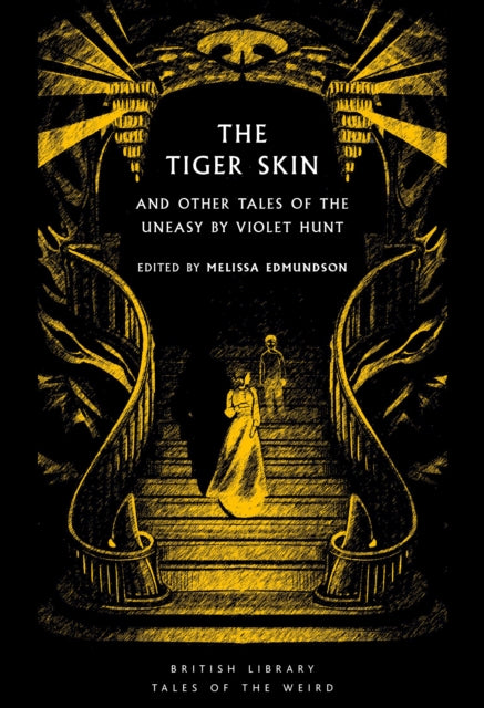 The Tiger Skin : And Other Tales of the Uneasy by Violet Hunt : 65 (ISBN: 9780712355780)