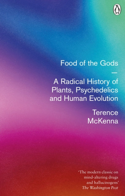 Food Of The Gods : A Radical History of Plants, Psychedelics and Human Evolution (ISBN: 9780712670388)