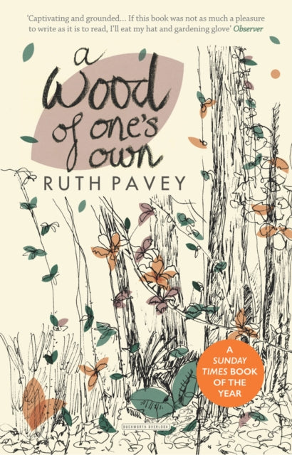 A Wood of One's Own : A lyrical, beguiling and inspiring nature memoir (ISBN: 9780715653678)