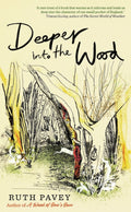 Deeper Into the Wood : a year in the life of an amateur naturalist, by the author of critically acclaimed 'A Wood of One's Own' (ISBN: 9780715654286)