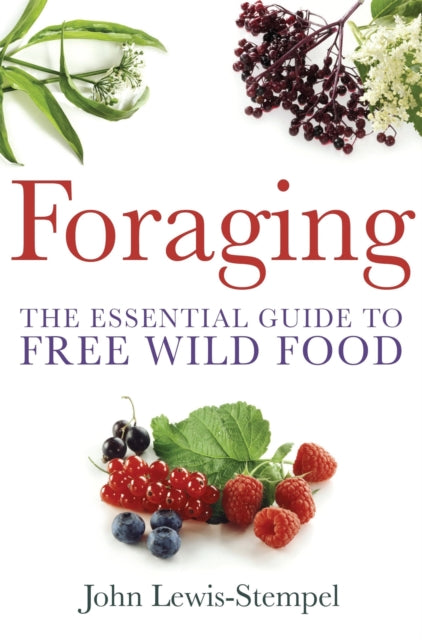 Foraging : A practical guide to finding and preparing free wild food (ISBN: 9780716023104)