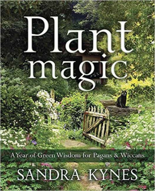 Plant Magic : A Year of Green Wisdom for Pagans and Wiccans (ISBN: 9780738750170)