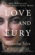Love and Fury : Mary Wollstonecraft - Trailblazer. Fearless Thinker. Mother. (ISBN: 9780749027179)