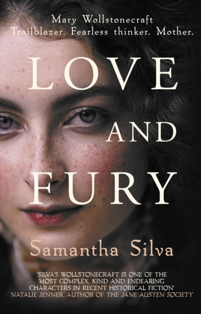 Love and Fury : Mary Wollstonecraft - Trailblazer. Fearless Thinker. Mother. (ISBN: 9780749027179)
