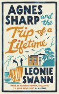 Agnes Sharp and the Trip of a Lifetime : The bestselling cosy crime sensation for fans of Richard Osman (ISBN: 9780749031503)