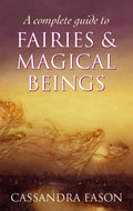A Complete Guide To Fairies And Magical Beings (ISBN: 9780749954994)