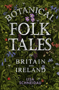 Botanical Folk Tales of Britain and Ireland (ISBN: 9780750981217)