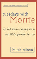 Tuesdays With Morrie : An old man, a young man, and life's greatest lesson (ISBN: 9780751529814)