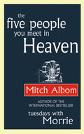 The Five People You Meet In Heaven : The global bestseller that has touched millions of hearts (ISBN: 9780751536829)