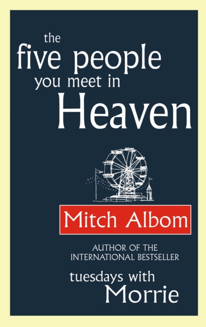 The Five People You Meet In Heaven : The global bestseller that has touched millions of hearts (ISBN: 9780751536829)
