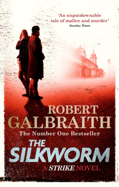 The Silkworm : Cormoran Strike Book 2 (ISBN: 9780751549263)