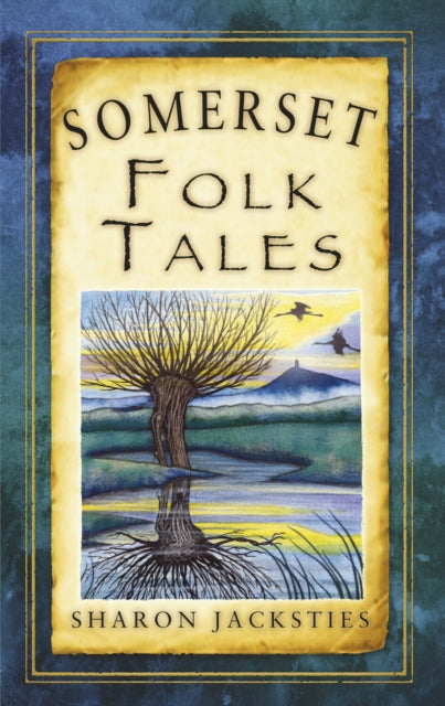 Somerset Folk Tales (ISBN: 9780752463339)
