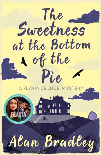 The Sweetness at the Bottom of the Pie : The first novel in the gripping Flavia series - now a major Sky Original film! (ISBN: 9780752883212)