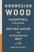 Norwegian Wood : The pocket guide to chopping, stacking and drying wood the Scandinavian way (ISBN: 9780857055293)