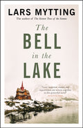 The Bell in the Lake : The Sister Bells Trilogy Vol. 1: The Times Historical Fiction Book of the Month (ISBN: 9780857059390)