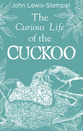 The Curious Life of the Cuckoo (ISBN: 9780857526410)