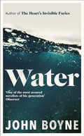 Water : A haunting, confronting novel from the author of The Heart’s Invisible Furies (ISBN: 9780857529817)