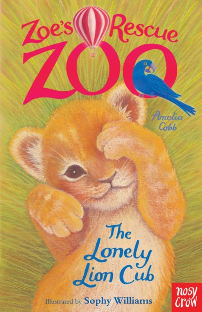 Zoe's Rescue Zoo: The Lonely Lion Cub (ISBN: 9780857631978)