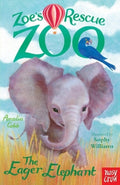 Zoe's Rescue Zoo: The Eager Elephant (ISBN: 9780857633750)