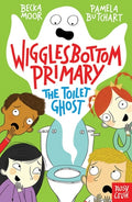 Wigglesbottom Primary: The Toilet Ghost (ISBN: 9780857634269)