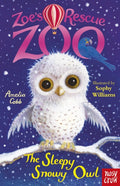 Zoe's Rescue Zoo: The Sleepy Snowy Owl (ISBN: 9780857637024)