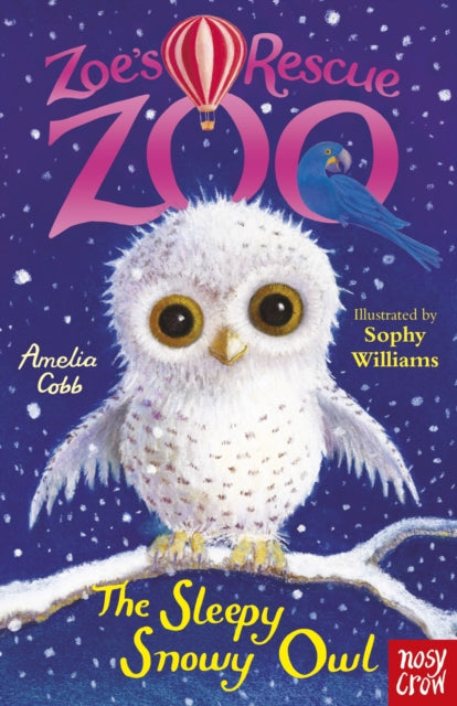 Zoe's Rescue Zoo: The Sleepy Snowy Owl (ISBN: 9780857637024)