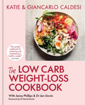The Low Carb Weight-Loss Cookbook : Katie & Giancarlo Caldesi (ISBN: 9780857839831)