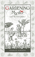 Gardening Myths and Misconceptions (ISBN: 9780857842046)