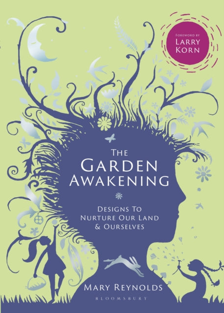 The Garden Awakening : Designs to nurture our land and ourselves (ISBN: 9780857843135)