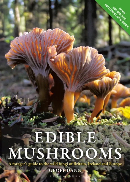 Edible Mushrooms : A forager's guide to the wild fungi of Britain, Ireland and Europe (ISBN: 9780857843975)