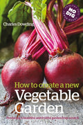 How to Create a New Vegetable Garden : Producing a beautiful and fruitful garden from scratch (ISBN: 9780857844743)