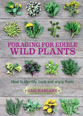 Foraging for Edible Wild Plants : How to identify, cook and enjoy them (ISBN: 9780857845511)