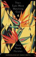 Their Eyes Were Watching God : The essential American classic with an introduction by Zadie Smith (ISBN: 9780860685241)