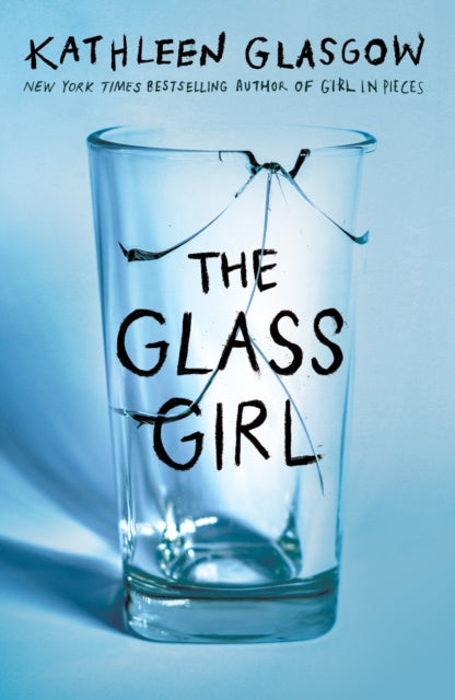 The Glass Girl : From the bestselling author of Girl in Pieces (ISBN: 9780861544271)