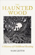 The Haunted Wood : A History of Childhood Reading (ISBN: 9780861548187)