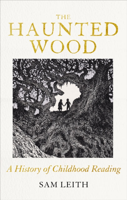 The Haunted Wood : A History of Childhood Reading (ISBN: 9780861548187)
