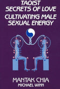 Taoist Secrets of Love : Cultivating Male Sexual Energy (ISBN: 9780943358192)