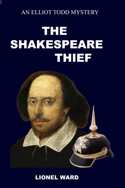 The Shakespeare Thief : An Elliot Todd Mystery Book 1 (ISBN: 9780953287659)
