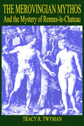 The Merovingian Mythos And the Mystery of Rennes-le-Chateau (ISBN: 9780976170402)