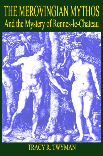 The Merovingian Mythos And the Mystery of Rennes-le-Chateau (ISBN: 9780976170402)