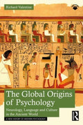 The Global Origins of Psychology : Neurology, Language and Culture in the Ancient World (ISBN: 9781032499444)