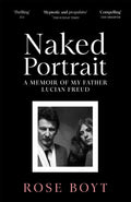 Naked Portrait : A Memoir of my Father Lucian Freud (ISBN: 9781035024926)